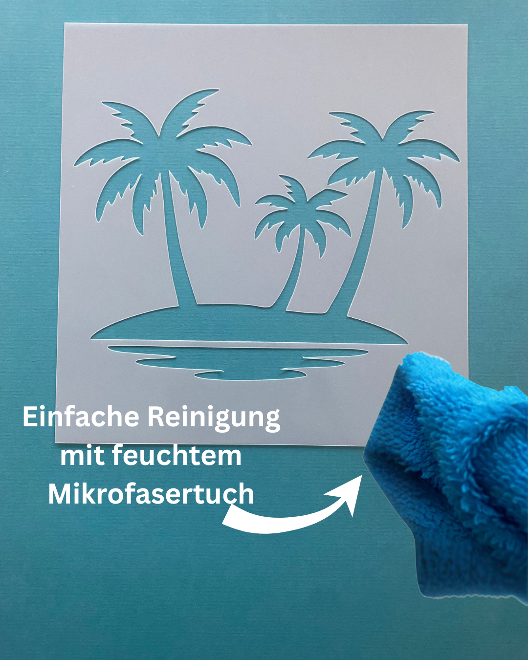 Die Schablone lässt sich einfach mit einem feuchten Mikrofasertuch reinigen